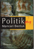 Politik Yang Mencari Bentuk