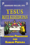 Yesus Roti Kehidupan: Persiapan Pengakuan dan Komuni Pertama