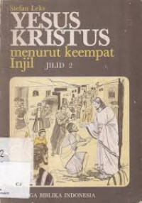 Yesus Kristus Menurut Keempat Injil Jilid 2:  Dari panggilan Murid-murid Pertama sampai dengan Penetapan Dua Belas.