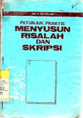 Petunjuk Praktis Menyusun Risalah dan Skripsi