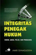 Integritas Penegak Hukum: Hakim, Jaksa, Polisi, dan Pengacara