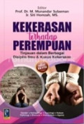 Kekerasan Terhadap Perempuan : Tinjauan dalam Berbagai Disiplin Ilmu & Kasus Kekerasan