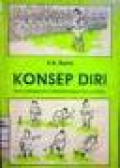 Konsep Diri : Teori, Pengukuran, Perkembangan dan Perilaku