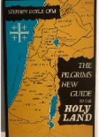 The Pilgrims New Guide to the Holy Land