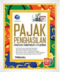 Pajak Penghasilan : Peraturan, Penghitungan dan Pelaporan