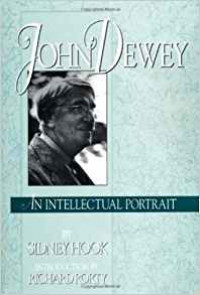 John Dewey: An Intellectual Portrait