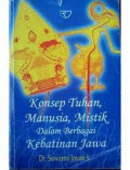 Konsep Tuhan, Manusia, Mistik Dalam berbagai Kebatinan Jawa