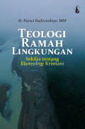 Teologi Ramah Lingkungan: Sekilas Tentang Ekoteologi Kristiani