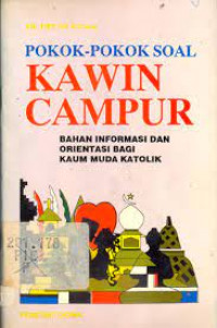 Pokok-pokok Soal Kawin Campur: Bahan Informasi dan Orientasi Bagi Kaum Muda Katolik