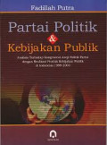 Partai Politik dan Kebijakan Publik: Analisis Terhadap Kongruensi Janji Politik Partai Dengan Realisasi Produk Kebijakan Publik Di Indonesia 1999-2003