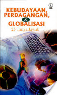 Kebudayaan, Perdagangan, & Globalisasi: 25 Tanya Jawab