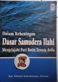 Dalam Keheningan Dasar Samudera Ilahi: Menjelajahi Puri Batin Teresia Avila