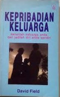 Kepribadian Keluarga: Kenalilah Keluarga Anda dan Jadilah Diri Anda Sendiri