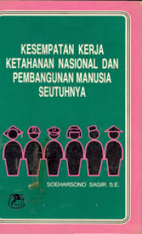 Kesempatan Kerja Ketahanan Nasional dan Pembangunan Manusia Seutuhnya