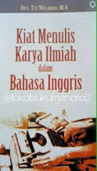 Kiat Menulis Karya Ilmiah Dalam Bahasa Inggris