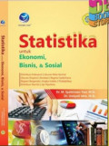 Statistika Untuk Ekonomi, Bisnis dan Sosial : Distribusi Frekuensi, Ukuran Nilai Sentral, Ukuran Dispersi, Korelasi, Regresi Sederhana, Regresi Berganda, Angka Indeks, Probabilitas, Distribusi Teoritis, Uji Hipotesis