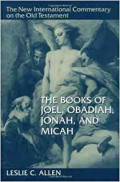 The Books Of Joel, Obadiah, Jonah, and Micah: The New International Commentary On The Old Testament