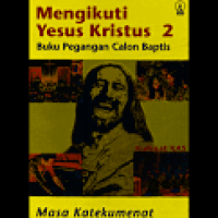 Mengikuti Yesus Kristus 2: Buku Pegangan Calon Baptis Masa Katekumenat.