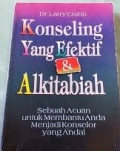 Konseling Yang Efektif & Alkitabiah: Sebuah Acuan Untuk Membantu Anda Menjadi Konselor Yang Andal