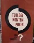 Teologi Kontemporer: Ilmu Atau Praduga?