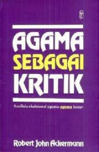 Agama Sebagai Kritik: Analisis Eksistensi Agama-agama Besar