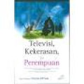 Televisi, Kekerasan dan Perempuan