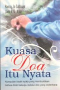 Kuasa Doa Itu Nyata: Kumpulan Kisah Nyata Yang Membuktikan Bahwa Allah Bekerja Melalui Doa Yang Sederhana