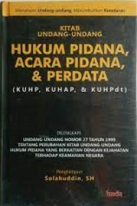 Kitab Undang-undang Hukum Pidana, Acara Pidana, & Perdata (KUHP, KUHAP, & KUHPdt)