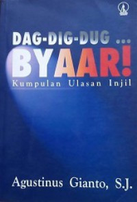 Dag-Dig-Dug...Byaar! Kumpulan Ulasan Injil