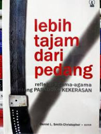 Lebih Tajam Dari Pedang: Refleksi Agama-agama Tentang Paradoks Kekerasan