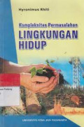 Komplesitas Permasalahan Lingkungan Hidup