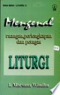 Bina Iman-Liturgi 5: Mengenal Ruangan, Perlengkapan dan Petugas Liturgi