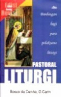 Pastoral Liturgi: Bimbingan Bagi Para Pelaksana Liturgi