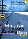 Menyusuri Lorong-lorong Dunia Jilid 2: Kumpulan Catatan Perjalanan