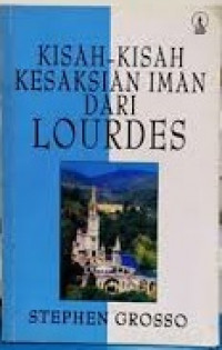 Kisah-kisah Kesaksian Iman Dari Lourdes