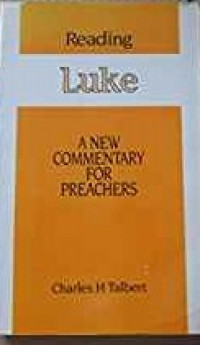 Reading Luke: A New Commentary For Preachers