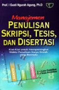 Manajemen Penulisan Skripsi, Tesis, dan Disertasi: Kiat-kiat Untuk Mempersingkat Waktu Penulisan Karya Ilmiah Yang Bermutu