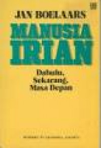 Manusia Irian: Dahulu, Sekarang, Masa Depan