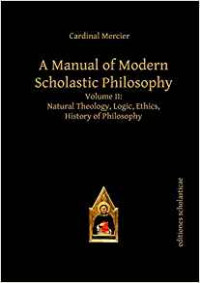 A Manual of Modern Scholastic Philosophy Volume 2