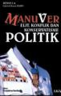 Manuver Elit, Konflik dan Konservatisme Politik