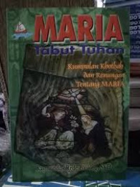 Maria Tabut Tuhan: Kumpulan Khotbah dan Renungan Tentang Maria