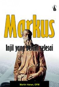 Markus: Injil Yang Belum Selesai