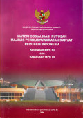 Materi Sosialisasi Putusan Majelis Permusyawaratan Rakyat Republik Indonesia: Ketetapan MPR RI dan Keputusan MPR RI