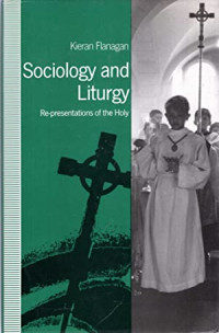 Sociology and Liturgy: Re-presentations of the Holy