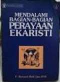 Mendalami Bagian-bagian Perayaan Ekaristi