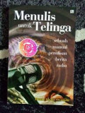 Menulis Untuk Telinga: Sebuah Manual Penulisan Berita Radio