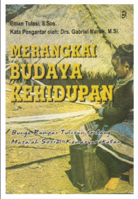 Merangkai Budaya Kehidupan: Bunga Rampai Tulisan Tentang Masalah Sosial-Kemasyarakatan