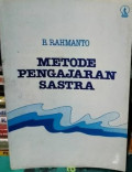 Metode Pengajaran Sastra: Pegangan Guru Pengajar Sastra
