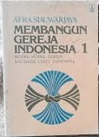 Membangun Gereja Indonesia 1: Model-model Gereja Katekese Umat Indonesia