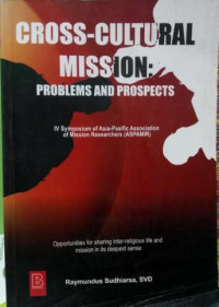 Cross-Cultural Mission: Problems and Prospects. IV Symposium of Asia-Pasific Association of Mission Researchers (ASPAMIR)